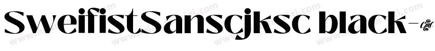 SweifistSanscjksc black字体转换